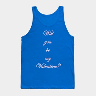 Will you be my Valentine? Tank Top